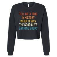 Tell Me A Time In History When It Was Good Guys Banning Book Cropped Pullover Crew