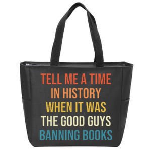 Tell Me A Time In History When It Was Good Guys Banning Book Zip Tote Bag