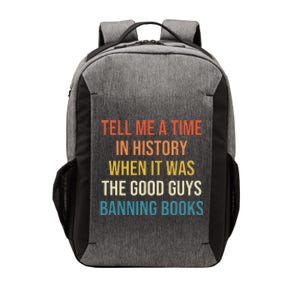 Tell Me A Time In History When It Was Good Guys Banning Book Vector Backpack