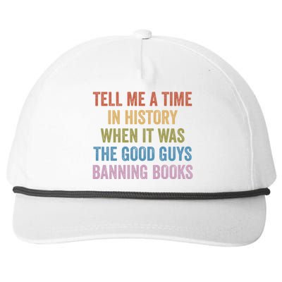 Tell Me A Time In History When It Was The Good Guys Banning Books Snapback Five-Panel Rope Hat