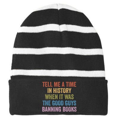 Tell Me A Time In History When It Was The Good Guys Banning Books Striped Beanie with Solid Band