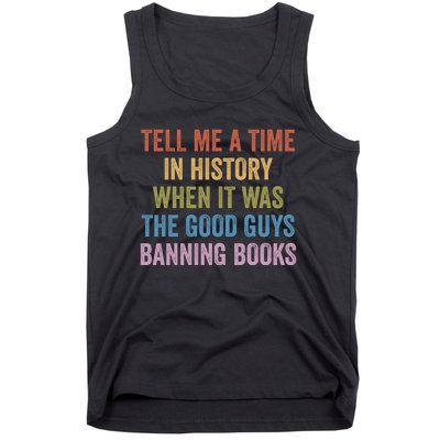 Tell Me A Time In History When It Was The Good Guys Banning Books Tank Top