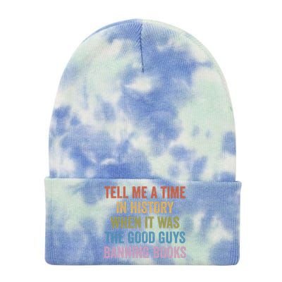 Tell Me A Time In History When It Was The Good Guys Banning Books Tie Dye 12in Knit Beanie