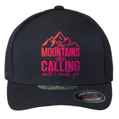 The Mountains Are Calling And I Must Go Funny Mountaineering Gift Flexfit Unipanel Trucker Cap