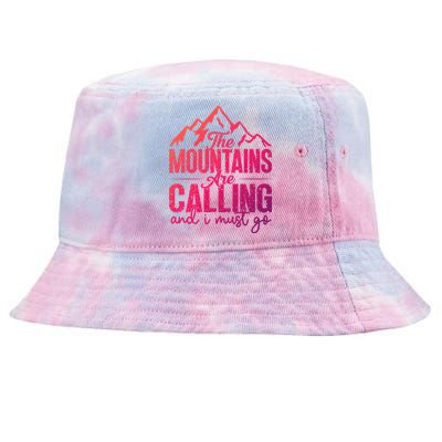 The Mountains Are Calling And I Must Go Funny Mountaineering Gift Tie-Dyed Bucket Hat