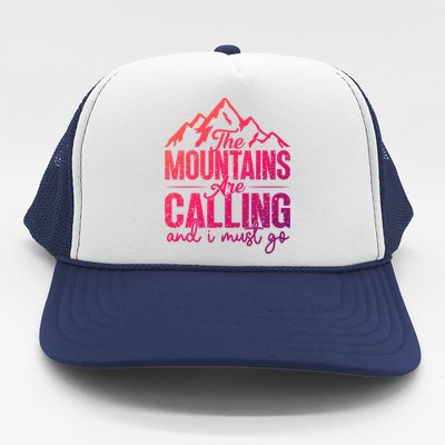 The Mountains Are Calling And I Must Go Funny Mountaineering Gift Trucker Hat