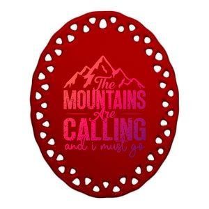 The Mountains Are Calling And I Must Go Funny Mountaineering Gift Ceramic Oval Ornament