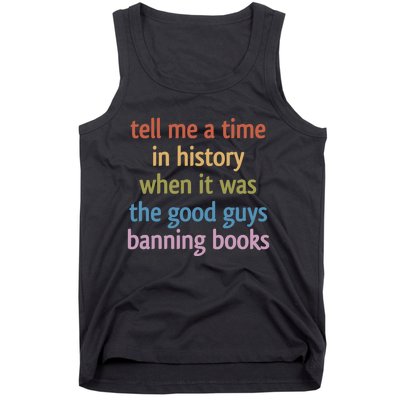 Tell Me A Time In History When It Was The Good Guys Banning Books Tank Top