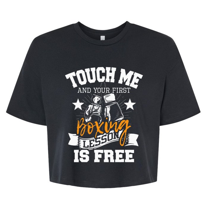 Touch Me And Your First Boxing Lesson Is Free Gym Boxer Bella+Canvas Jersey Crop Tee