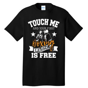 Touch Me And Your First Boxing Lesson Is Free Gym Boxer Tall T-Shirt