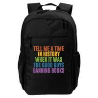 Tell Me A Time In History When It Was The Good Guys Banning Books Backpack