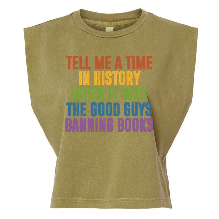 Tell Me A Time In History When It Was The Good Guys Banning Books Garment-Dyed Women's Muscle Tee
