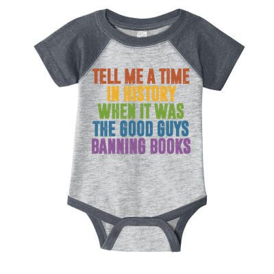 Tell Me A Time In History When It Was The Good Guys Banning Books Infant Baby Jersey Bodysuit