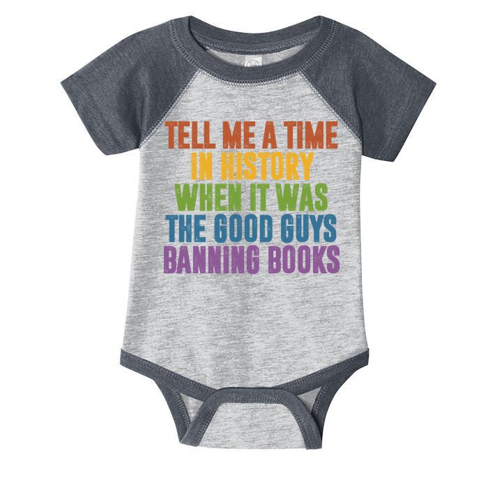Tell Me A Time In History When It Was The Good Guys Banning Books Infant Baby Jersey Bodysuit