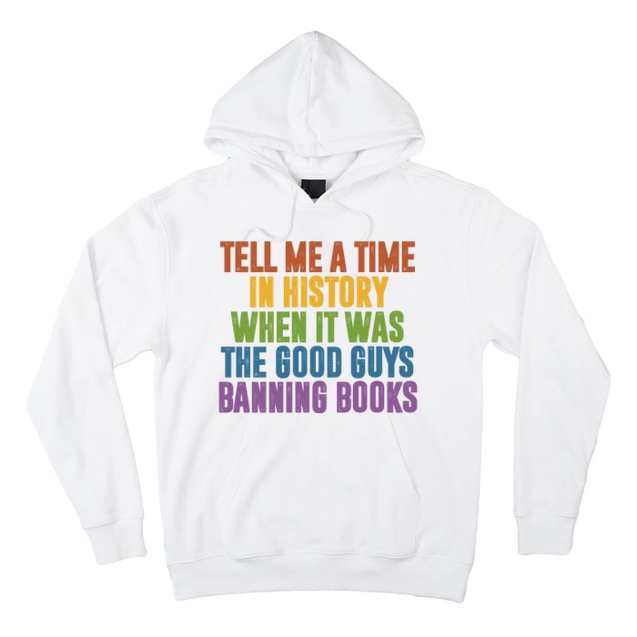 Tell Me A Time In History When It Was The Good Guys Banning Books Hoodie