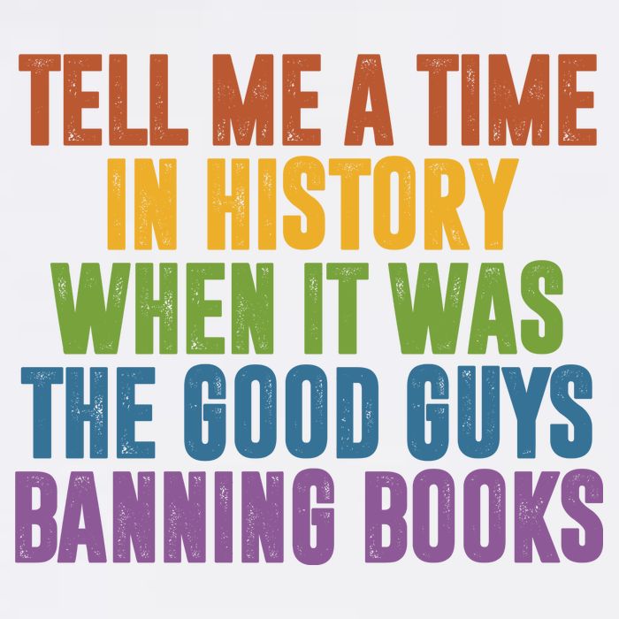 Tell Me A Time In History When It Was The Good Guys Banning Books Apron