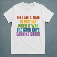 Tell Me A Time In History When It Was The Good Guys Banning Books T-Shirt