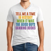 Tell Me A Time In History When It Was The Good Guys Banning Books V-Neck T-Shirt