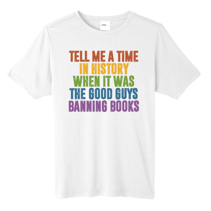 Tell Me A Time In History When It Was The Good Guys Banning Books Tall Fusion ChromaSoft Performance T-Shirt