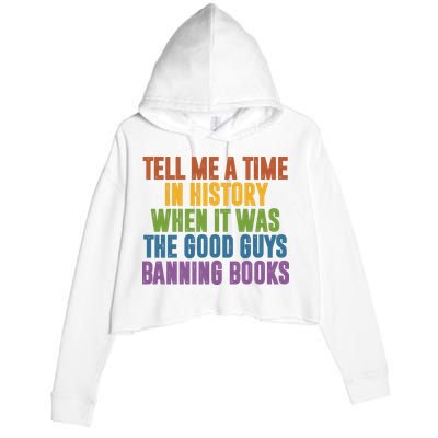 Tell Me A Time In History When It Was The Good Guys Banning Books Crop Fleece Hoodie