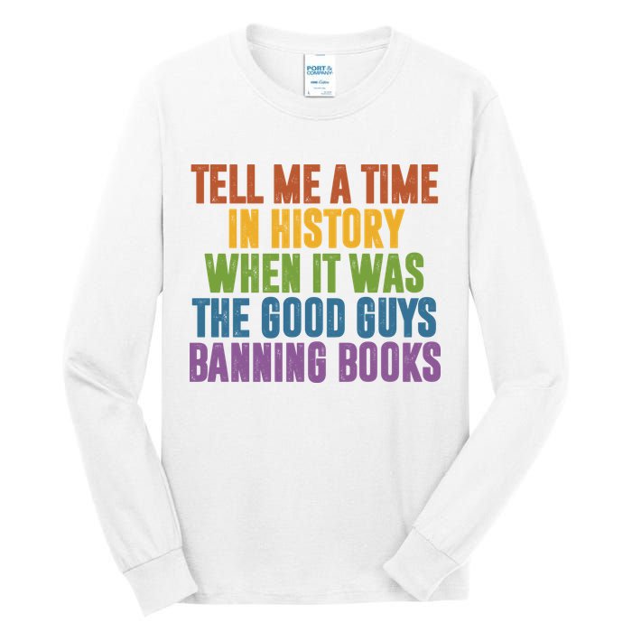 Tell Me A Time In History When It Was The Good Guys Banning Books Tall Long Sleeve T-Shirt