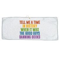 Tell Me A Time In History When It Was The Good Guys Banning Books Large Microfiber Waffle Golf Towel