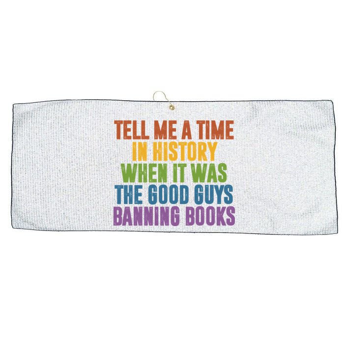 Tell Me A Time In History When It Was The Good Guys Banning Books Large Microfiber Waffle Golf Towel