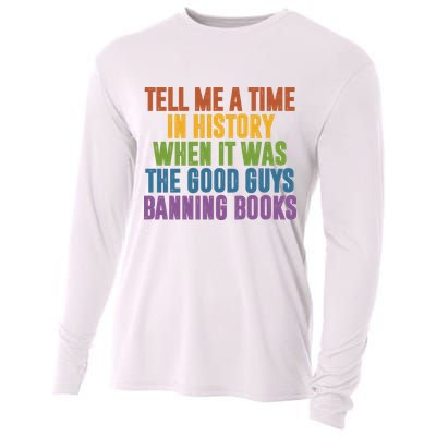 Tell Me A Time In History When It Was The Good Guys Banning Books Cooling Performance Long Sleeve Crew