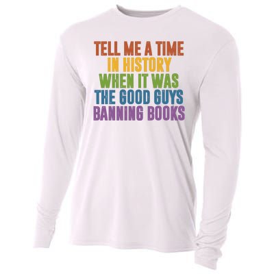 Tell Me A Time In History When It Was The Good Guys Banning Books Cooling Performance Long Sleeve Crew