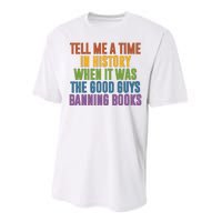 Tell Me A Time In History When It Was The Good Guys Banning Books Performance Sprint T-Shirt