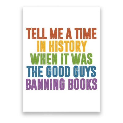 Tell Me A Time In History When It Was The Good Guys Banning Books Poster