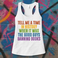 Tell Me A Time In History When It Was The Good Guys Banning Books Womens Tank Top