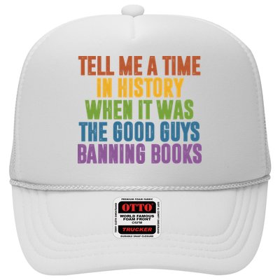 Tell Me A Time In History When It Was The Good Guys Banning Books Trucker Hat