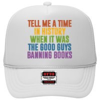 Tell Me A Time In History When It Was The Good Guys Banning Books Hat