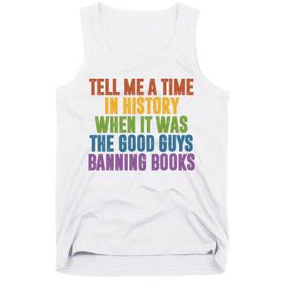 Tell Me A Time In History When It Was The Good Guys Banning Books Tank Top