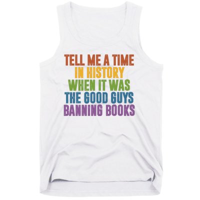 Tell Me A Time In History When It Was The Good Guys Banning Books Tank Top