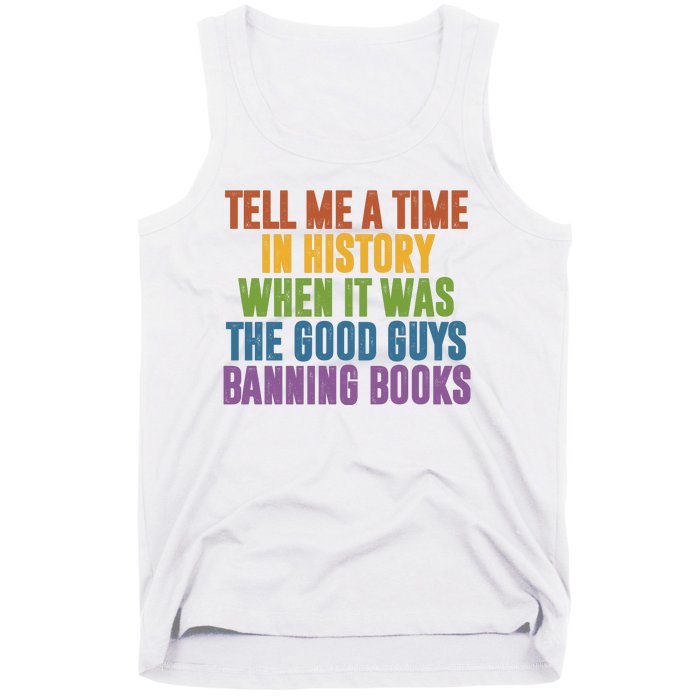 Tell Me A Time In History When It Was The Good Guys Banning Books Tank Top