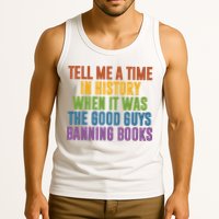 Tell Me A Time In History When It Was The Good Guys Banning Books Tank Top