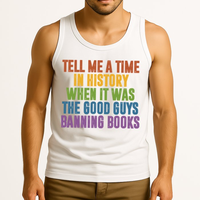 Tell Me A Time In History When It Was The Good Guys Banning Books Tank Top
