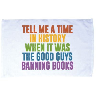 Tell Me A Time In History When It Was The Good Guys Banning Books Microfiber Hand Towel