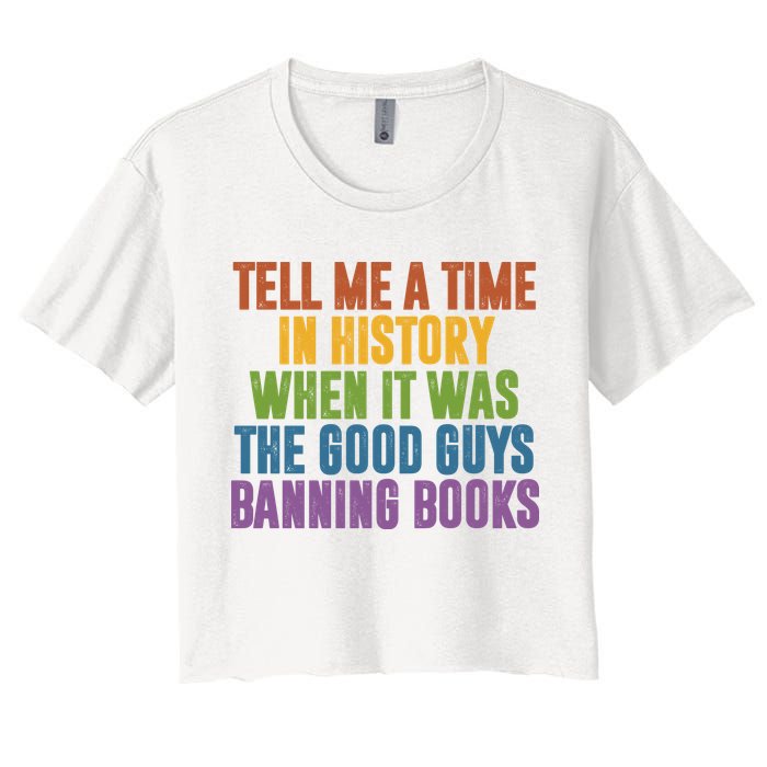 Tell Me A Time In History When It Was The Good Guys Banning Books Crop Top