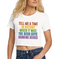 Tell Me A Time In History When It Was The Good Guys Banning Books Crop Top