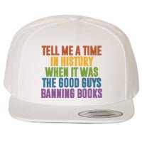 Tell Me A Time In History When It Was The Good Guys Banning Books Wool Snapback Cap