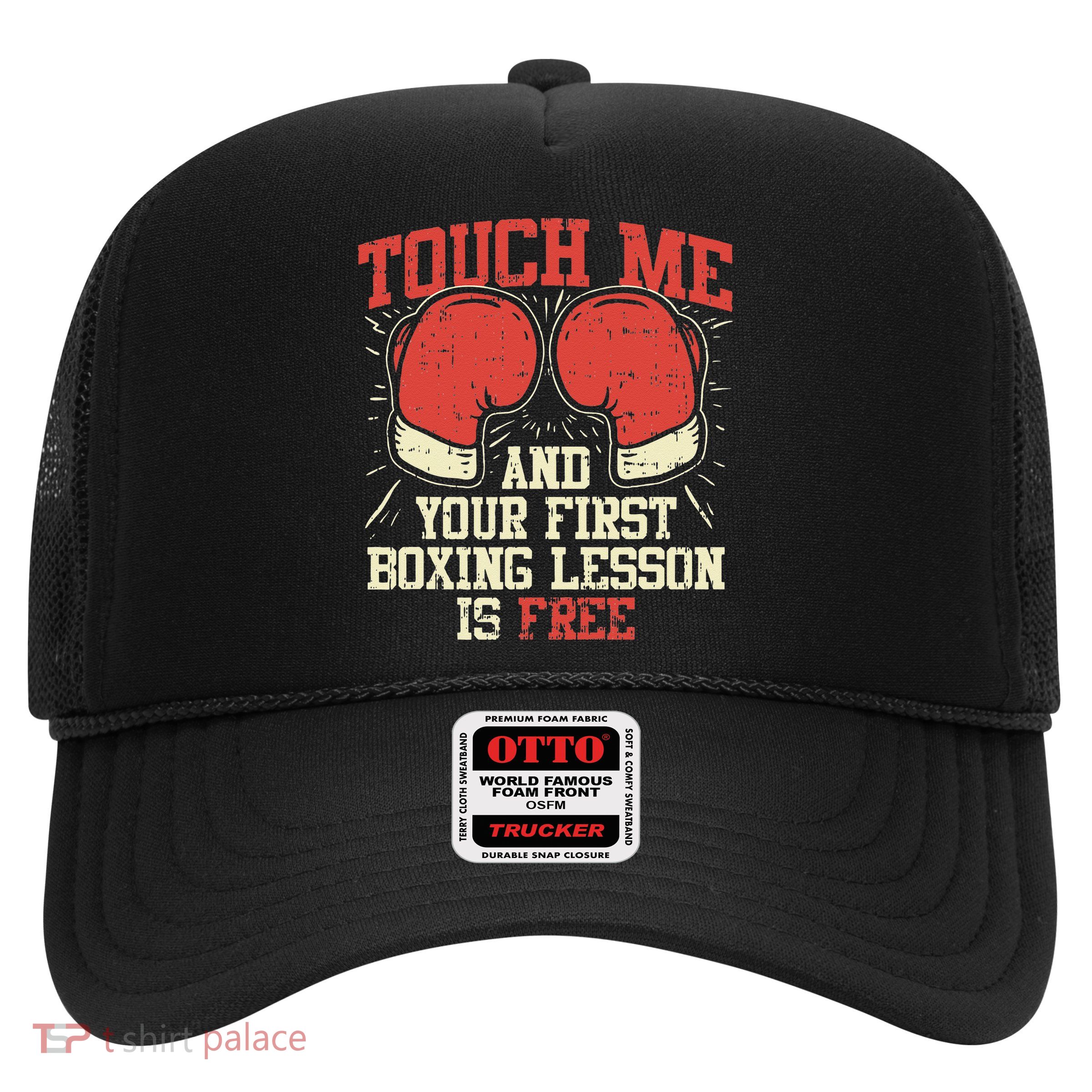 Touch Me And Your First Boxing Lesson Is Free Trucker Hat