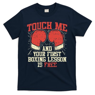 Touch Me And Your First Boxing Lesson Is Free T-Shirt