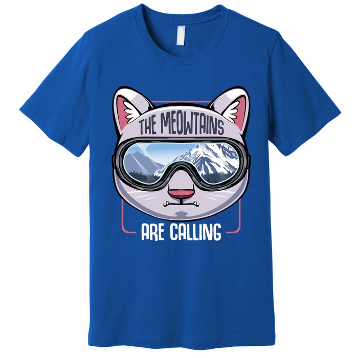 The Meowtains Are Calling Ski Snowboard Skiing Snowboarding Gift Premium T-Shirt