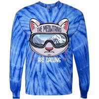 The Meowtains Are Calling Ski Snowboard Skiing Snowboarding Gift Tie-Dye Long Sleeve Shirt