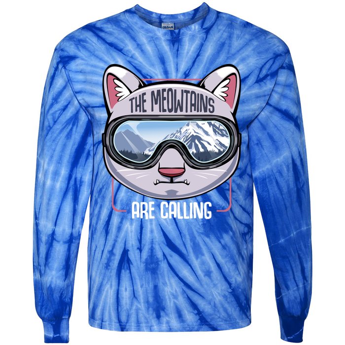 The Meowtains Are Calling Ski Snowboard Skiing Snowboarding Gift Tie-Dye Long Sleeve Shirt