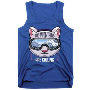 The Meowtains Are Calling Ski Snowboard Skiing Snowboarding Gift Tank Top