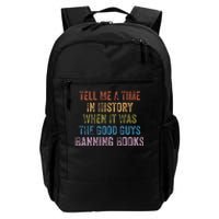 Tell Me A Time In History When It Was Good Guys Banning Book Daily Commute Backpack